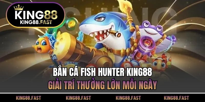 Bắn cá Fish Hunter
