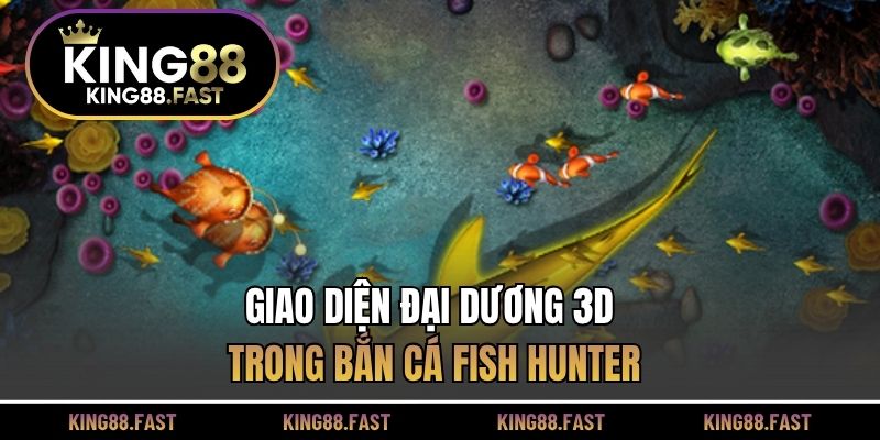 Giao diện đại dương 3D trong bắn cá Fish Hunter