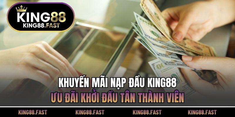 Khuyến mãi nạp đầu KING88