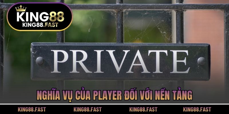 Nghĩa vụ của player đối với nền tảng