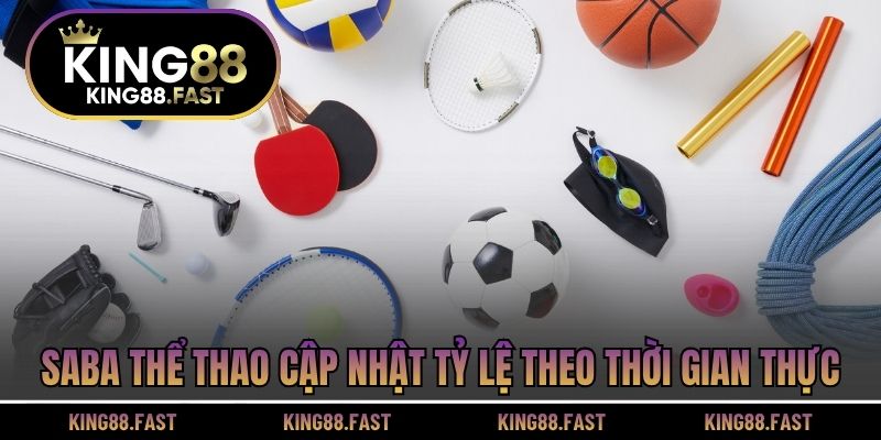 Saba thể thao cập nhật tỷ lệ theo thời gian thực